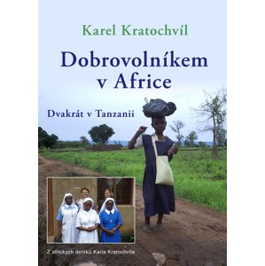 Dobrovolníkem v Africe -  Karel Kratochvíl