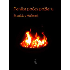 Panika počas požiaru -  Stanislav Hoferek