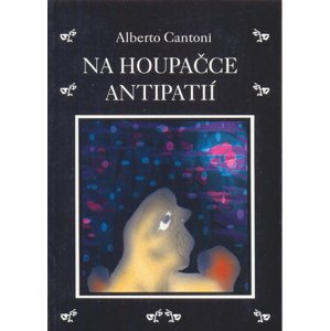 Na houpačce antipatií -  Alberto Cantoni