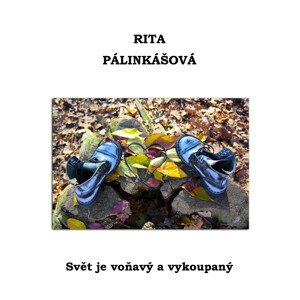 Svět je voňavý a vykoupaný -  Rita Pálinkášová