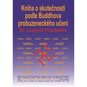 Kniha o skutečnosti podle Buddhova probuzeneckého učení -  Leopold Procházka