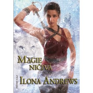 Magie ničivá -  Ilona Andrews