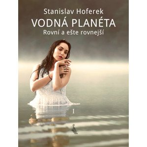 Vodná planéta I -  Stanislav Hoferek