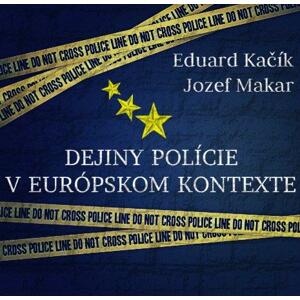 Dejiny polície v europskom kontexte -  Jozef Makar