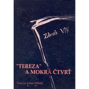 „Tereza“ a Mokrá čtvrť -  Zdeněk Vlk