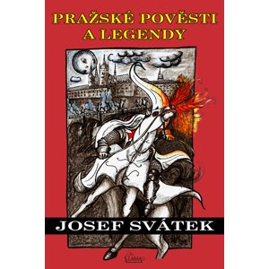 Pražské pověsti a legendy -  Josef Svátek