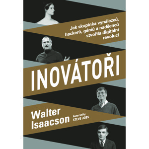 Inovátoři -  Walter Isaacson