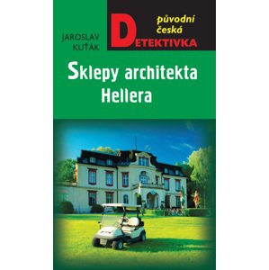 Sklepy architekta Hellera -  Jaroslav Kuťák