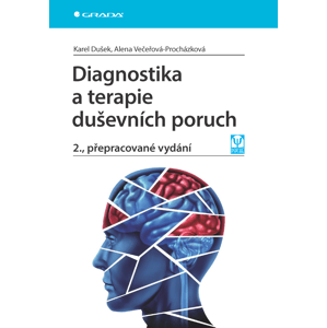Diagnostika a terapie duševních poruch -  Alena Večeřová-Procházková