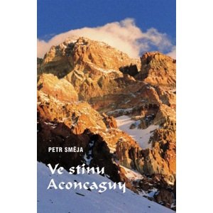 Ve stínu Aconcaguy -  Petr Směja