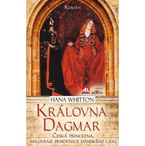 Královna Dagmar -  Hana Whitton