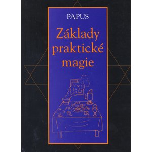 Základy praktické magie -  Gérard Encausse-Papus
