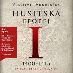 Husitská epopej I. Za časů krále Václava IV. -  Jan Hyhlík
