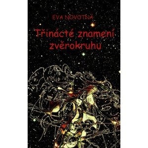 Třinácté znamení zvěrokruhu -  Eva Novotná