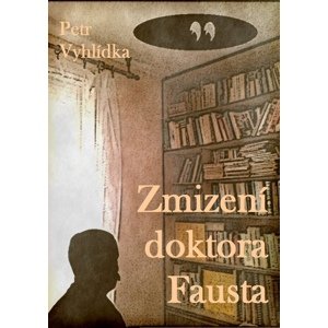 Zmizení doktora Fausta -  Petr Vyhlídka