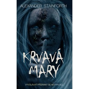 Krvavá Mary -  Alexander Stainforth