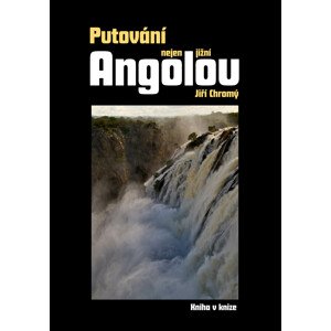 Putování nejen jižní Angolou -  Jiří Chromý