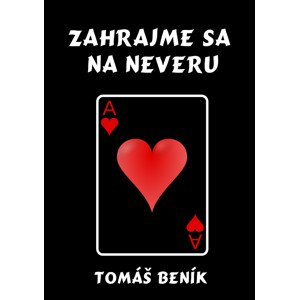 Zahrajme sa na neveru -  Tomáš Beník