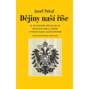 Dějiny naší říše -  Prof. Ph.Dr. Josef Pekař
