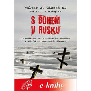 S Bohem v Rusku -  Walter Ciszek