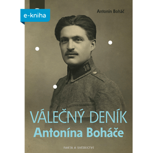 Válečný deník Antonína Boháče -  Antonín Boháč