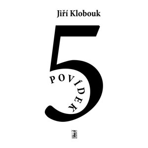 Pět povídek -  Jiří Klobouk