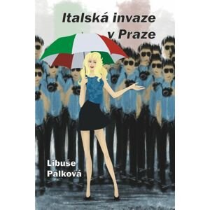 Italská invaze v Praze -  Libuše Palková
