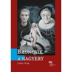 Bruncvík a nagyery -  Vlado Ríša