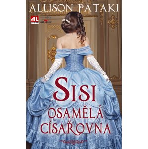 Sisi - osamělá císařovna -  Allison Pataki
