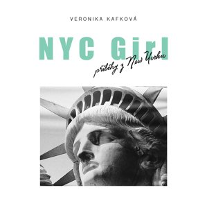 NYC GIRL, příběhy z New Yorku -  Veronika Kafková