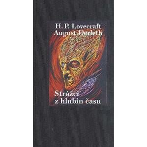 Strážci z hlubin času -  Howard Phillips Lovecraft