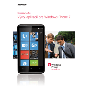 Vývoj aplikácií pre Windows Phone 7 -  Ľuboslav Lacko