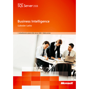 Business Intelligence na platforme Microsoft SQL Server 2008 -  Ľuboslav Lacko