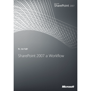 SharePoint 2007 a workflow -  Jan Fajfr