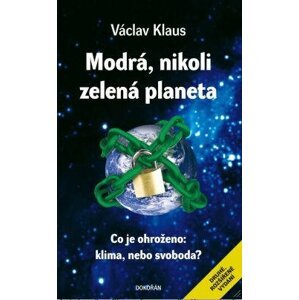 Modrá, nikoli zelená planeta - elektronické vydání -  Prof. Ing. Václav Klaus CSc.