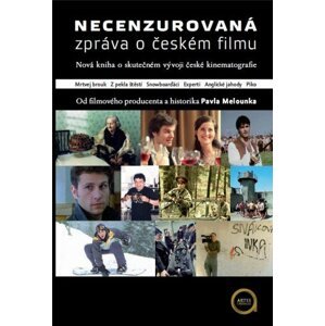 Necenzurovaná zpráva o českém filmu -  Pavel Melounek