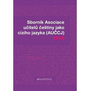 Sborník Asociace učitelů češtiny jako cizího jazyka 2010 -  Kateřina Hlínová (ed.)