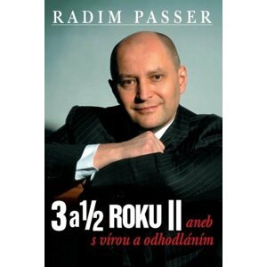 3 a 1/2 roku II aneb s vírou a odhodláním -  Radim Passer