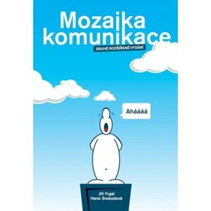 Mozaika komunikace - druhé rozšířené vydání -  Dr. Jiří Frgal
