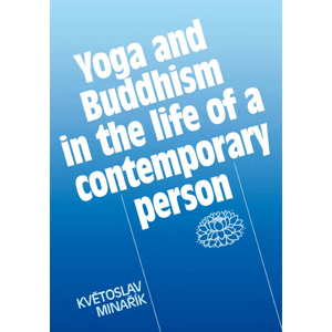 Yoga and Buddhism in the life of a contemporary person -  Květoslav Minařík