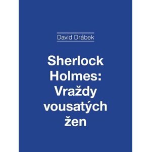 Sherlock Holmes: Vraždy vousatých žen -  David Drábek