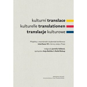 Kulturní translace / Kulturelle Translationen / Translacje kulturowe / Příspěvky z mezinárodní studentské konference interFaces VII v červnu 2009 v Praze -  Rafal Biskup