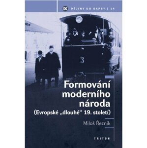 Formování moderního národa -  PhDr. Miloš Řezník Ph.D.