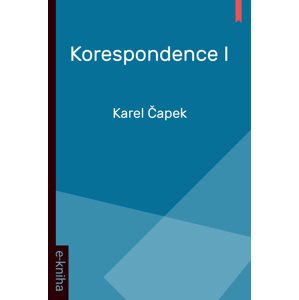 Korespondence I -  Karel Čapek