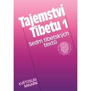 Tajemství Tibetu 1 - Sedm tibetských textů -  Květoslav Minařík