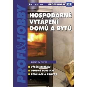 Hospodárné vytápění domů a bytů -  Jaroslav Dufka