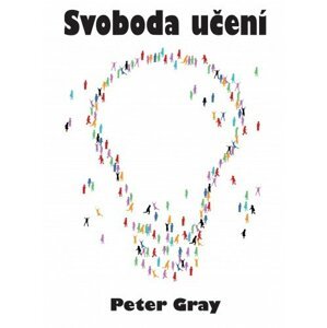 Svoboda učení -  Peter Gray