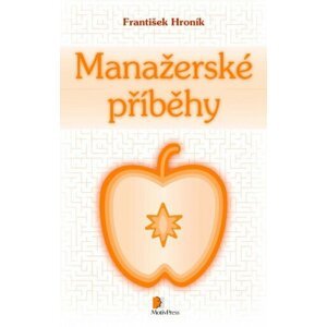 Manažerské příběhy -  PhDr. František Hroník