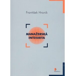 Manažerská integrita -  PhDr. František Hroník