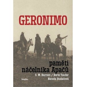 Geronimo - Paměti náčelníka Apačů -  S. M. Barret
